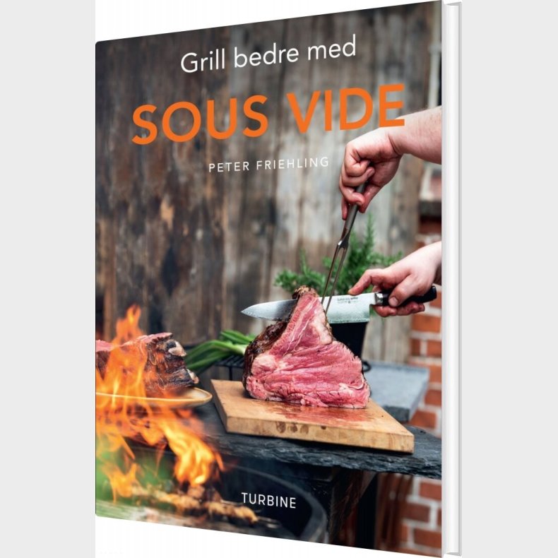 Grill Bedre Med Sous Vide - Peter Friehling - Bog
