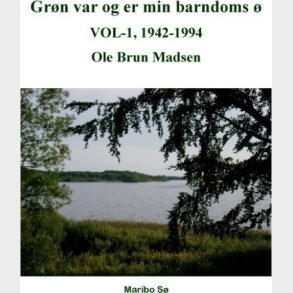 Gr�n Var Og Er Min Barndoms � - Ole Brun Madsen - Bog