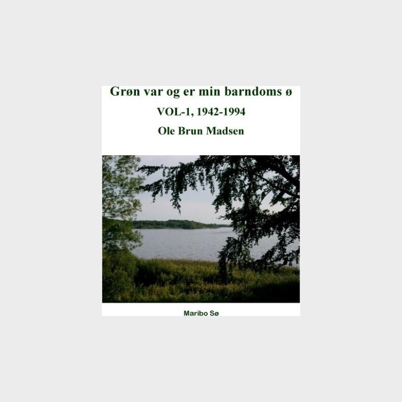 Gr�n Var Og Er Min Barndoms � - Ole Brun Madsen - Bog