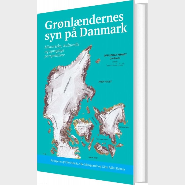 Gr�nl�ndernes Syn P� Danmark - Ole H�iris - Bog