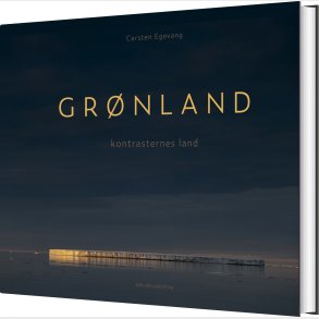 Gr�nland - Kontrasternes Land - Carsten Egevang - Bog