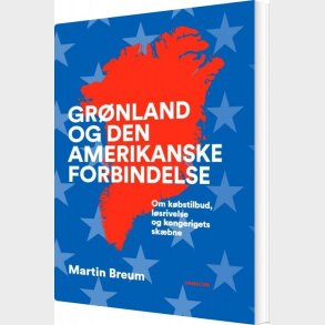 Gr�nland Og Den Amerikanske Forbindelse - Martin Breum - Bog