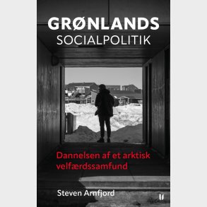 Grnlands Socialpolitik - Steven Arnfjord - Bog