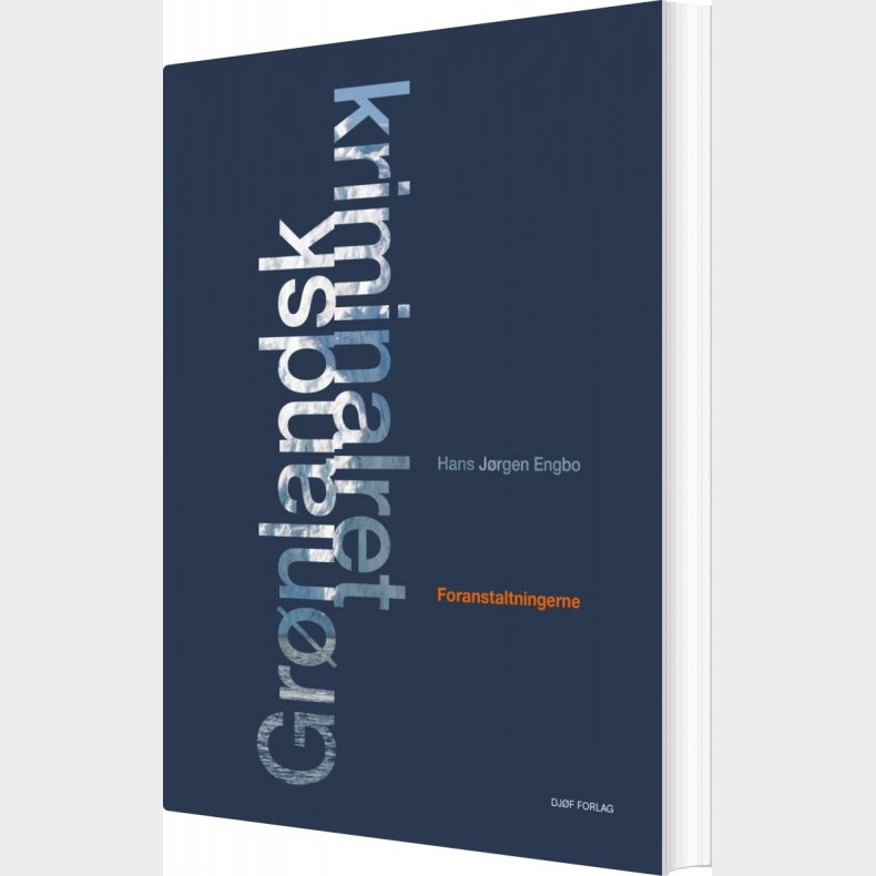 Gr�nlandsk Kriminalret - Foranstaltningerne - Af Hans J�rgen Engbo - Bog