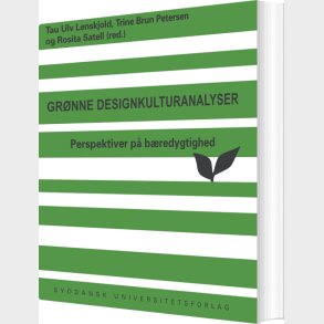 Gr�nne Designkulturanalyser - Tau Ulv Lenskjold - Bog