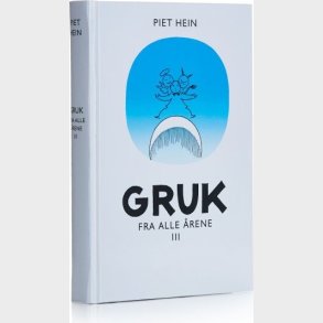 Gruk Fra Alle �rene Iii - Piet Hein - Bog
