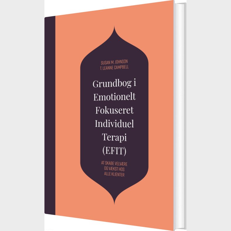 Grundbog I Emotionelt Fokuseret Individuel Terapi - Efit - Susan M. Johnson - Bog