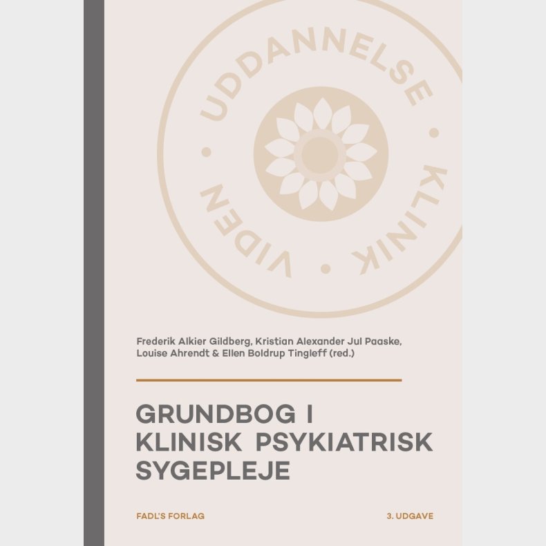 Grundbog I Klinisk Psykiatrisk Sygepleje - 3. Udgave  - Kristian Alexander Jul Paaske - Bog