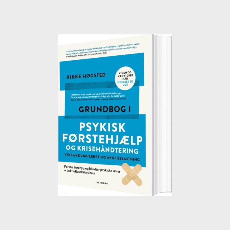 Grundbog I Psykisk F�rstehj�lp Og Kriseh�ndtering Ved Akkumuleret Og Akut Belastning - Rikke H�gsted - Bog