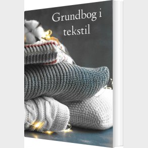 Grundbog I Tekstil - Morten Nielsen - Bog