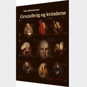 Grundtvig Og Kvinderne - Else Mathiassen - Bog