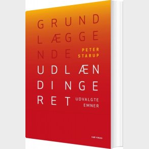 Grundl�ggende Udl�ndingeret - Af Peter Starup - Bog