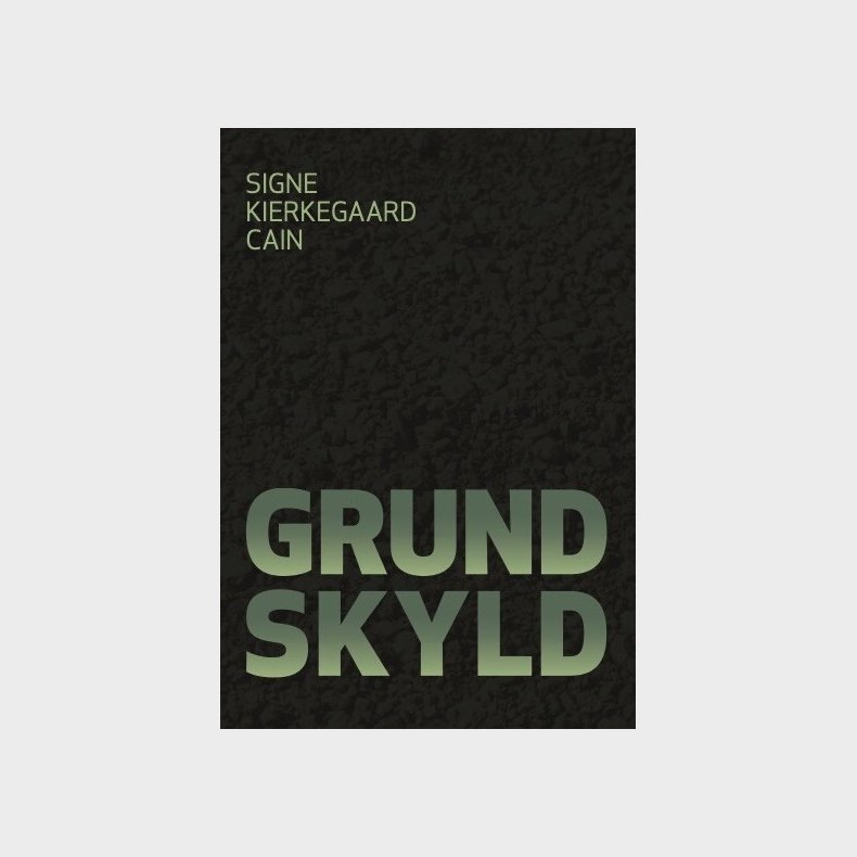 Grundskyld - Signe Kierkegaard Cain - Bog
