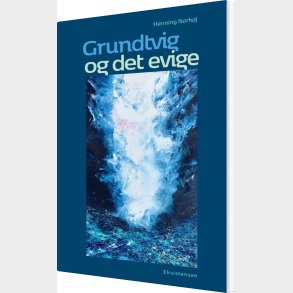 Grundtvig Og Det Evige - Henning N�rh�j - Bog