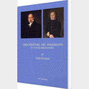 Grundtvig Og Ingemann - Niels Kofoed - Bog