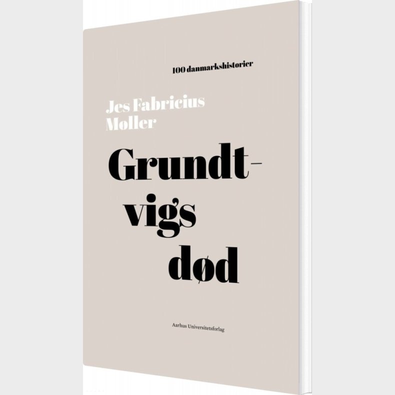 100 Danmarkshistorier - Grundtvigs Dd - Jes Fabricius Mller - Bog