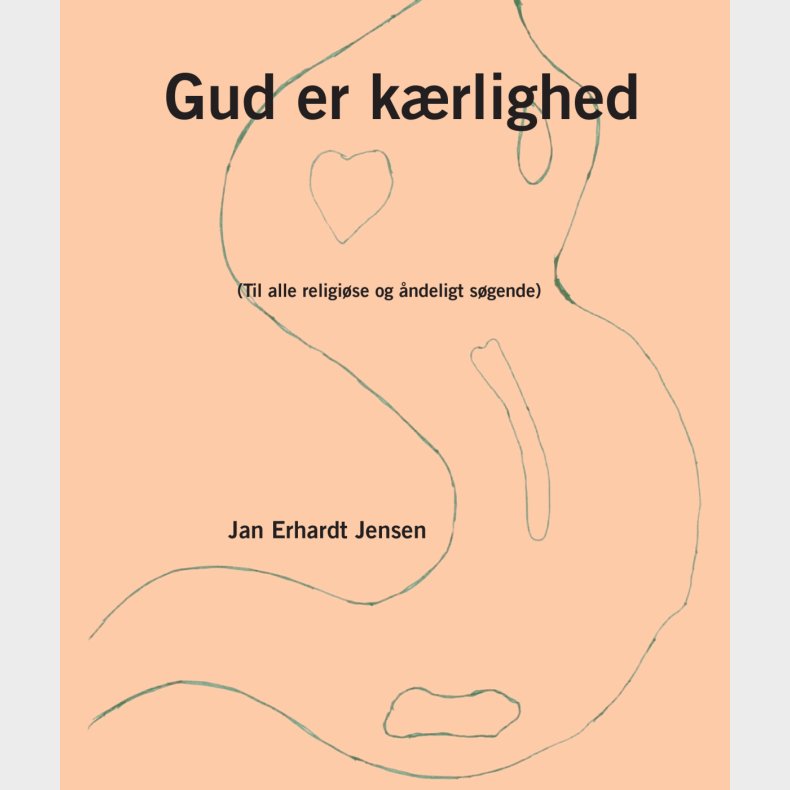 Gud Er K�rlighed - Jan Erhardt Jensen - Bog