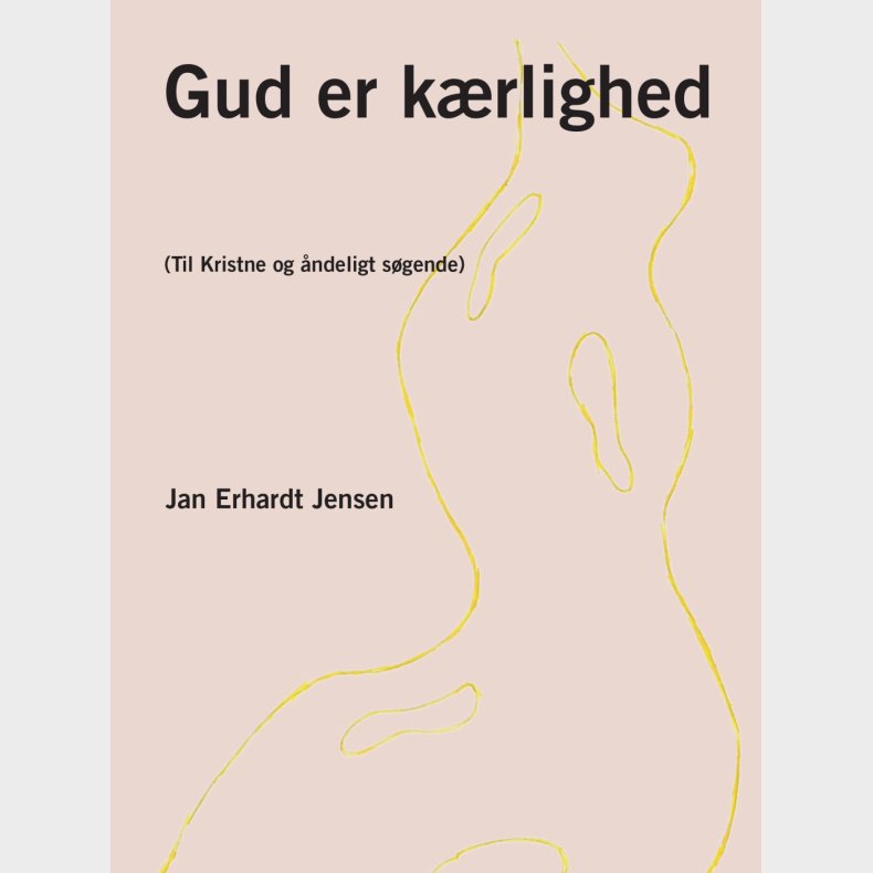 Gud Er K�rlighed - Jan Erhardt Jensen - Bog