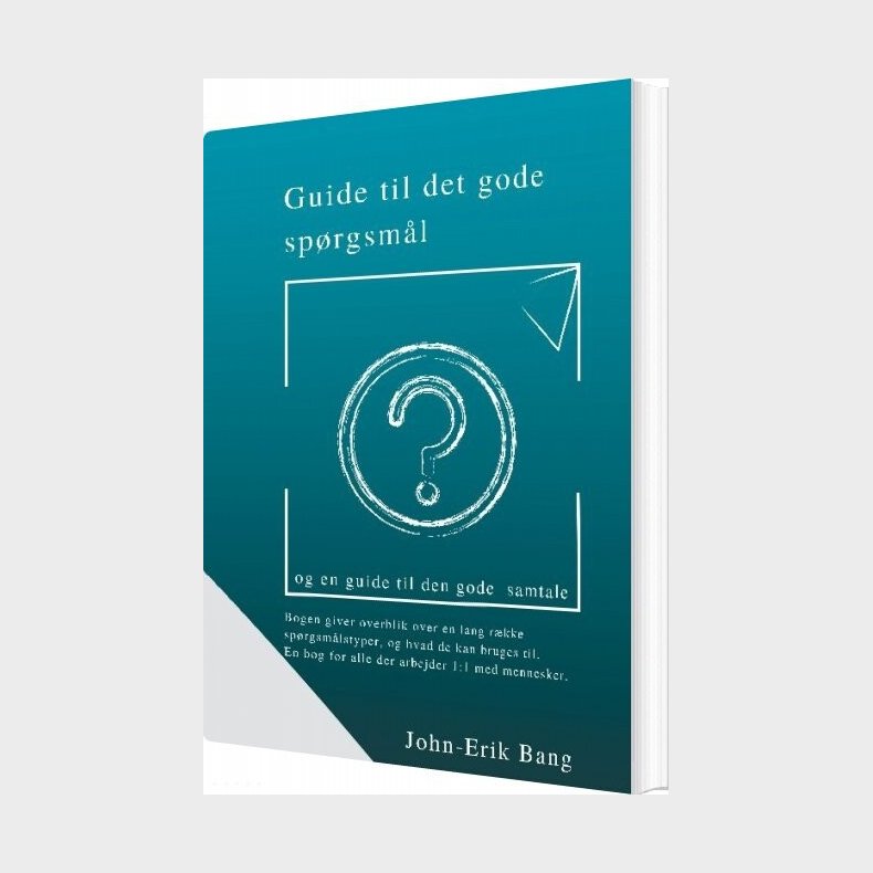 Guide Til Det Gode Sp�rgsm�l - John-erik Bang - Bog