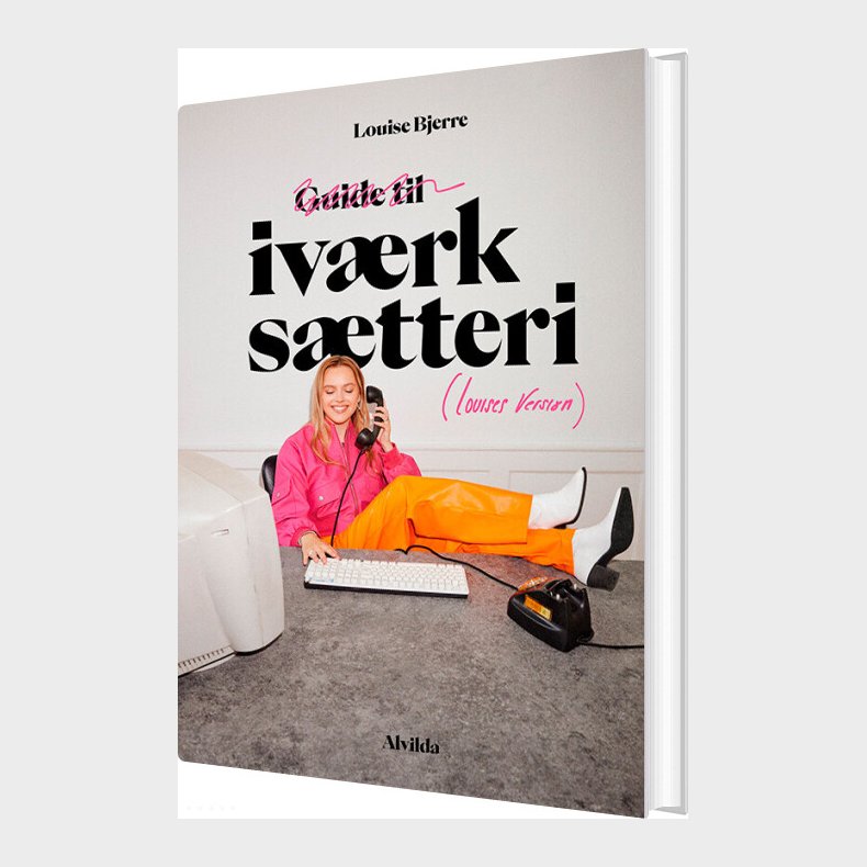 Guide Til Iv�rks�tteri - Louises Version - Louise Bjerre - Bog