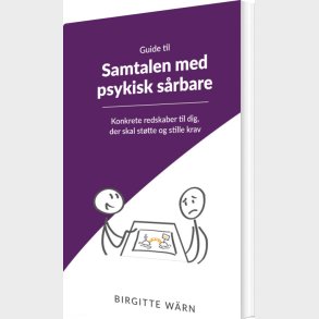 Guide Til Samtalen Med Psykisk S�rbare - Birgitte W�rn - Bog