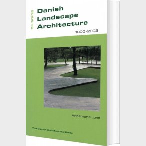 Guide To Danish Landscape Architecture - Annemarie Lund - English Book