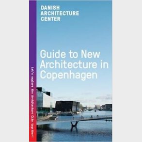 Guide To New Architecture In Copenhagen 2025 - Dansk Arkitektur Center - Bog