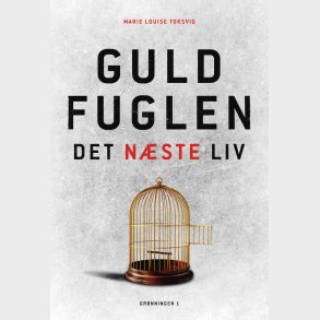 Guldfuglen - Det N�ste Liv - Marie Louise Toksvig - Bog