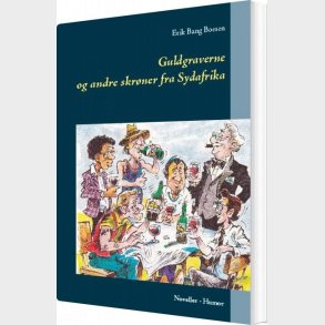 Guldgraverne Og Andre Skr�ner Fra Sydafrika - Erik Bang Boesen - Bog