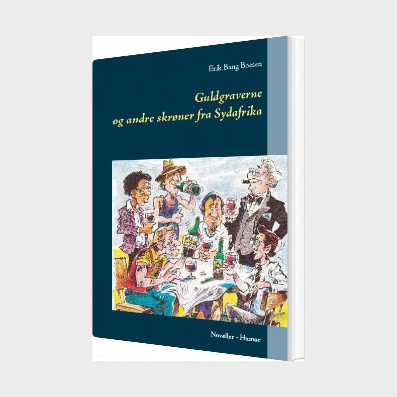Guldgraverne Og Andre Skr�ner Fra Sydafrika - Erik Bang Boesen - Bog