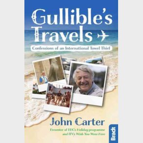 Bradt - Gullible�s Travels: Confessions Of An International Towel Thief - John Carter - English Book