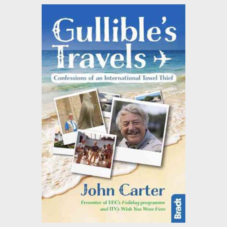 Bradt - Gullible�s Travels: Confessions Of An International Towel Thief - John Carter - English Book