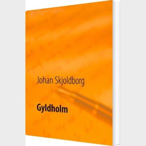 Gyldholm - Johan Skjoldborg - Bog