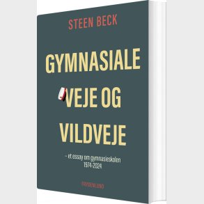 Gymnasiale Veje Og Vildveje - Steen Beck - Bog
