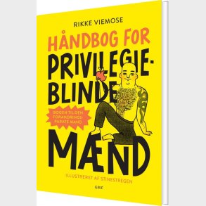 H�ndbog For Privilegieblinde M�nd - Rikke Viemose - Bog