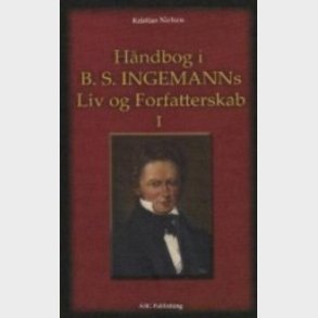 H�ndbog I B.s. Ingemanns Forfatterskab 1-2 - Kristian Nielsen - Bog