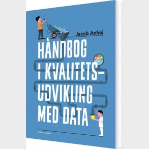 H�ndbog I Kvalitetsudvikling Med Data - Jacob Anh�j - Bog