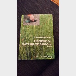 H�ndbog I Naturp�dagogik - Ole Wohlgemuth - Bog