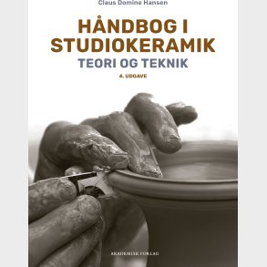 H�ndbog I Studiokeramik - Claus Domine Hansen - Bog