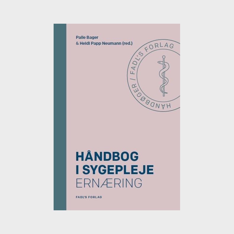 H�ndbog I Sygepleje: Ern�ring - Palle Bager - Bog