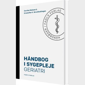 H�ndbog I Sygepleje: Geriatri - Dorthe S. Nielsen - Bog