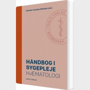 H�ndbog I Sygepleje: H�matologi - Pernille Claudius Welinder - Bog