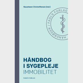 H�ndbog I Sygepleje: Immobilitet - Nausheen Christoffersen - Bog