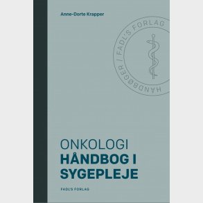 H�ndbog I Sygepleje: Onkologi - Anne-dorte Krapper - Bog