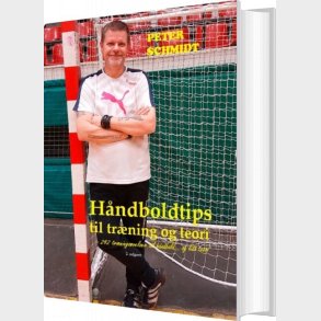 H�ndboldtips Til Tr�ning Og Teori - Peter Schmidt - Bog