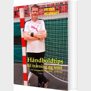 H�ndboldtips Til Tr�ning Og Teori - Peter Schmidt - Bog