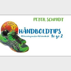 H�ndboldtips To Go 2 - Peter Schmidt - Bog