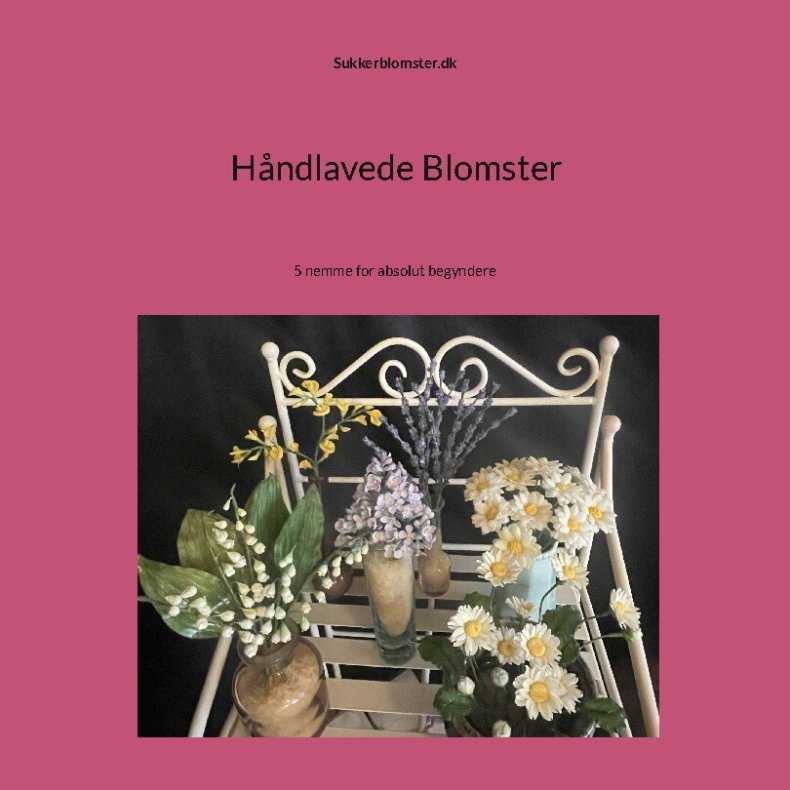 H�ndlavede Blomster - Anette Pedersen - Bog