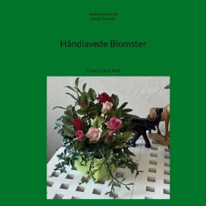 H�ndlavede Blomster - Anette Pedersen - Bog