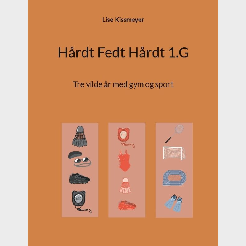Hrdt Fedt Hrdt 1.g - Lise Kissmeyer - Bog